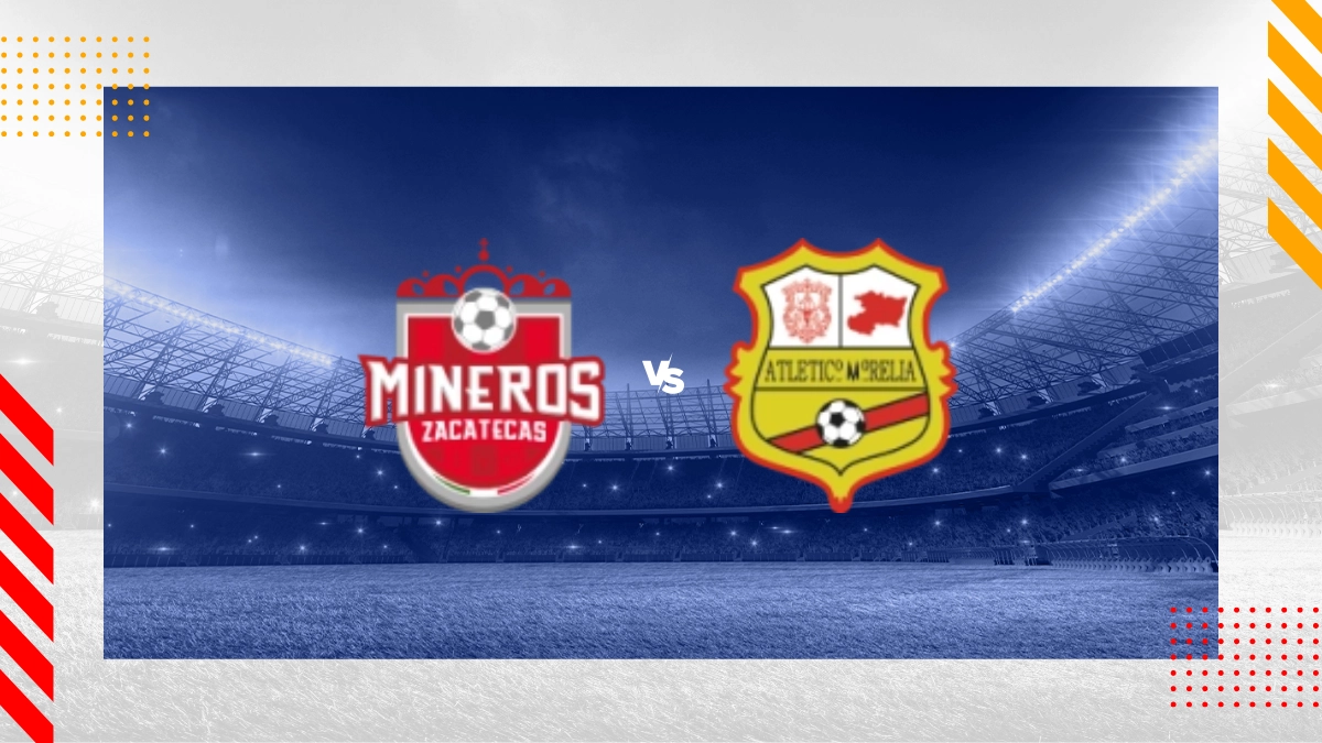 Pronóstico CD Mineros De Zacatecas vs Atletico Morelia