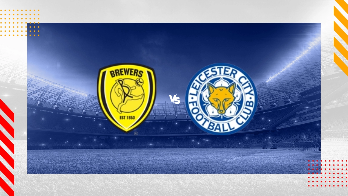 Pronostic Burton Albion vs Leicester