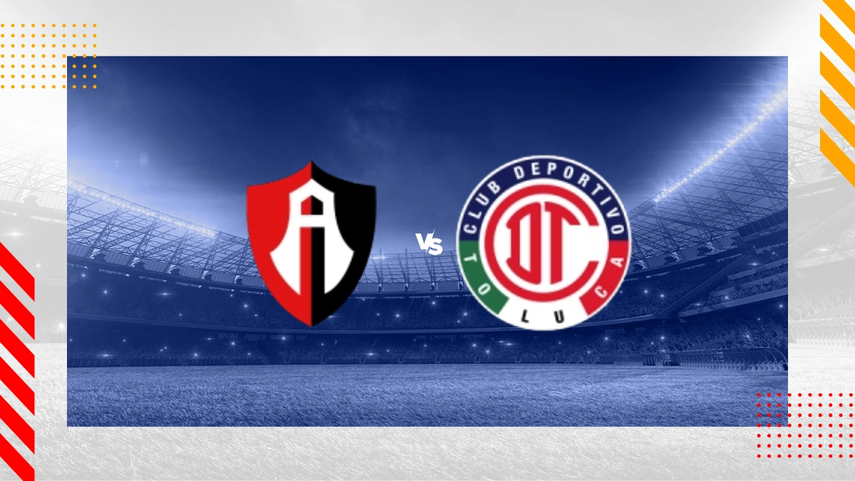 Pronóstico Atlas FC vs Deportivo Toluca FC