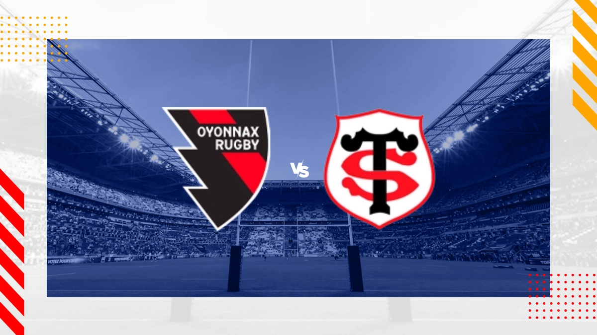 Pronostic US Oyonnax vs Stade Toulousain