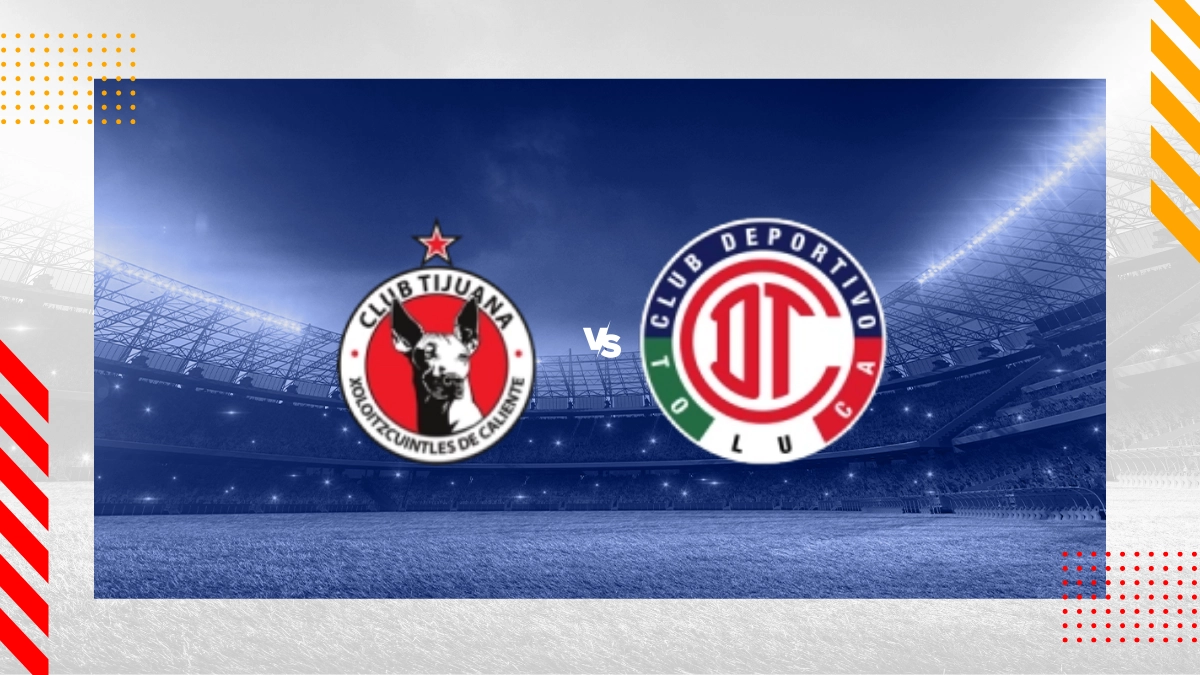 Pronóstico Tijuana vs Deportivo Toluca FC