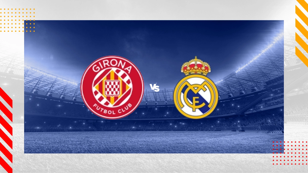 Prognóstico Girona vs Real Madrid