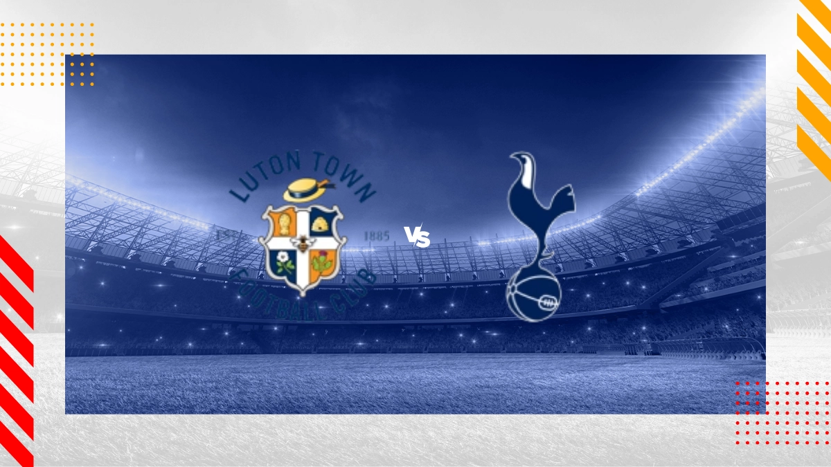 Luton Town vs Tottenham Hotspur Prediction and Betting Tips