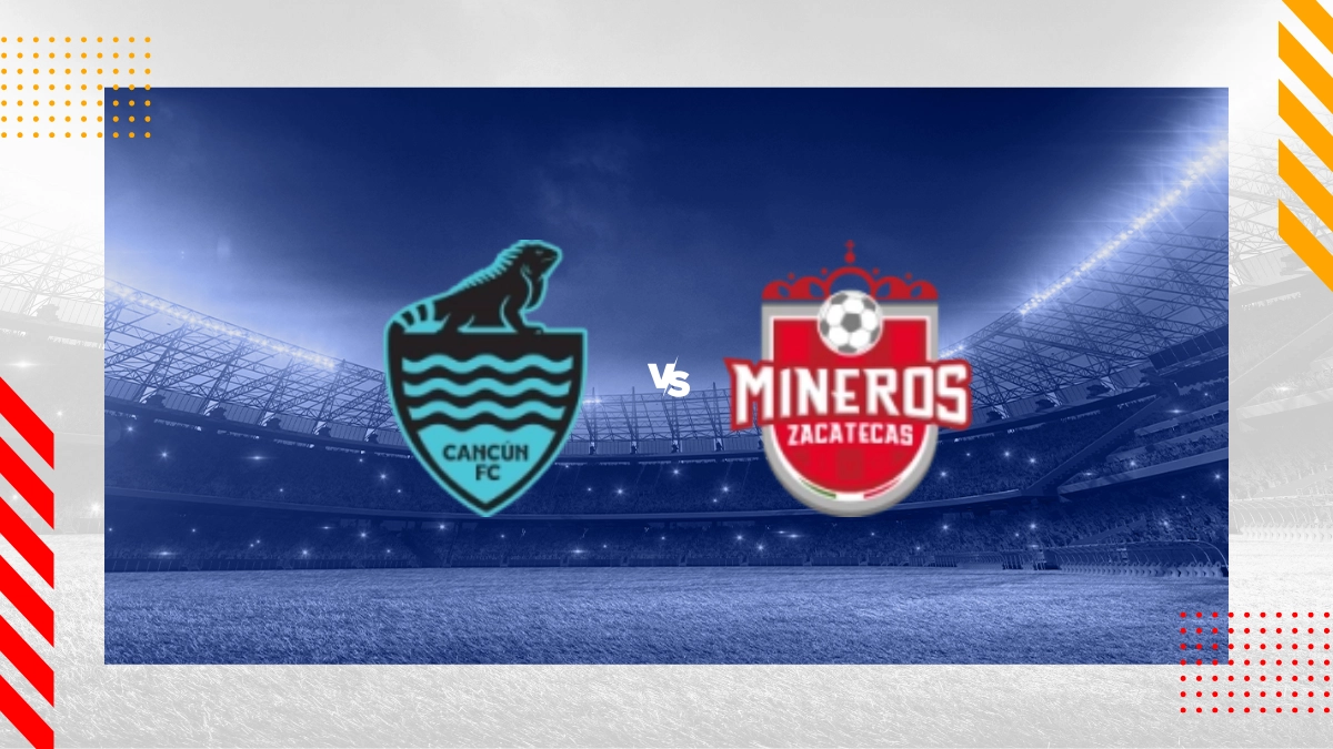 Pronóstico Cancun FC vs CD Mineros De Zacatecas