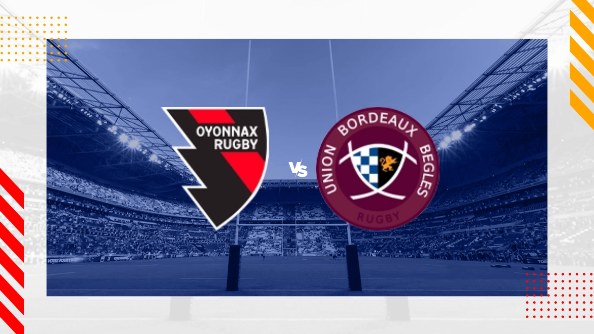 Pronostic US Oyonnax vs Bordeaux-Bègles