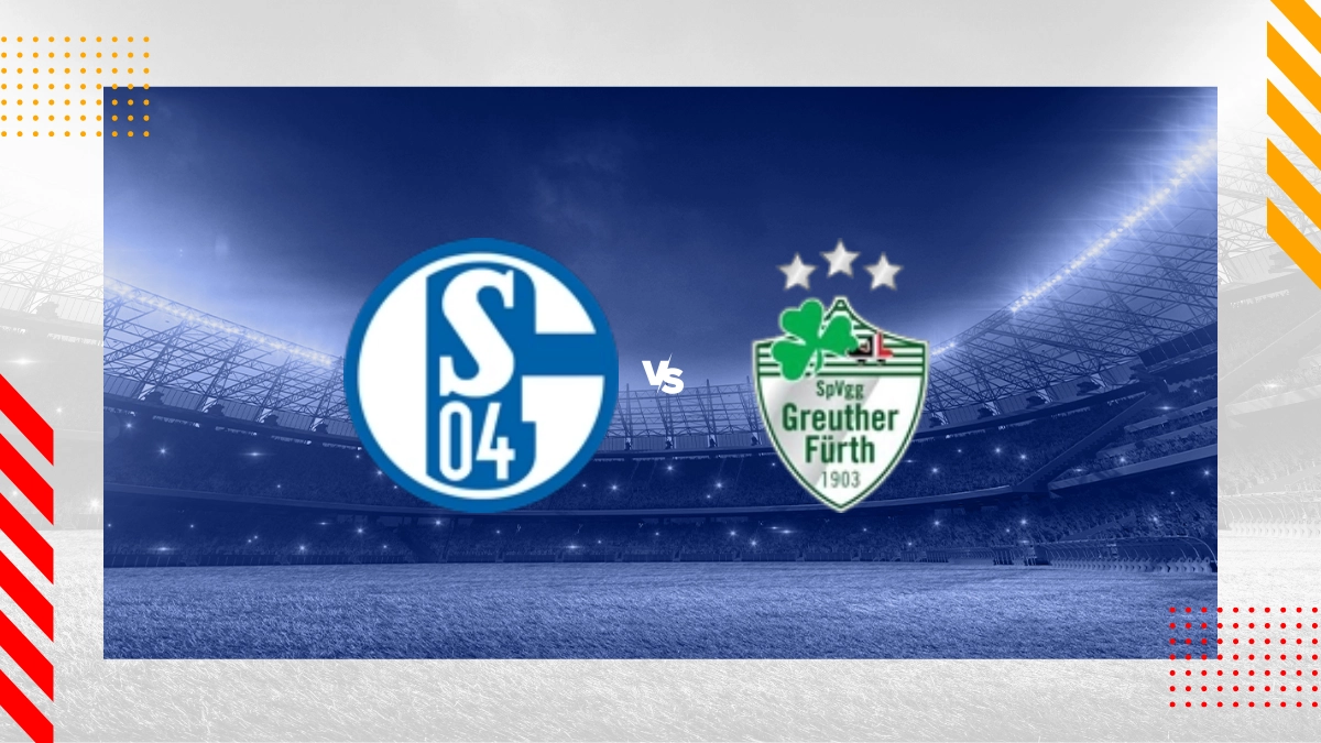 Pronostic Schalke 04 vs Greuther Fürth