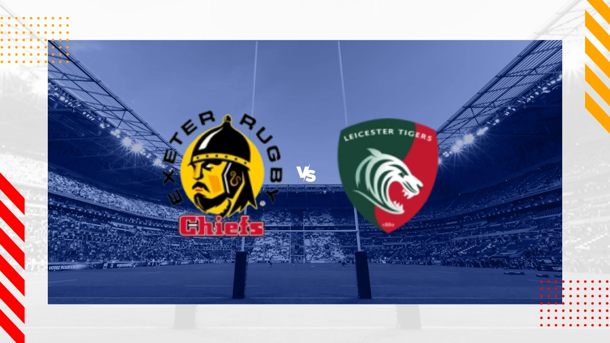 Exeter RC Chiefs vs Leicester Tigers Prediction