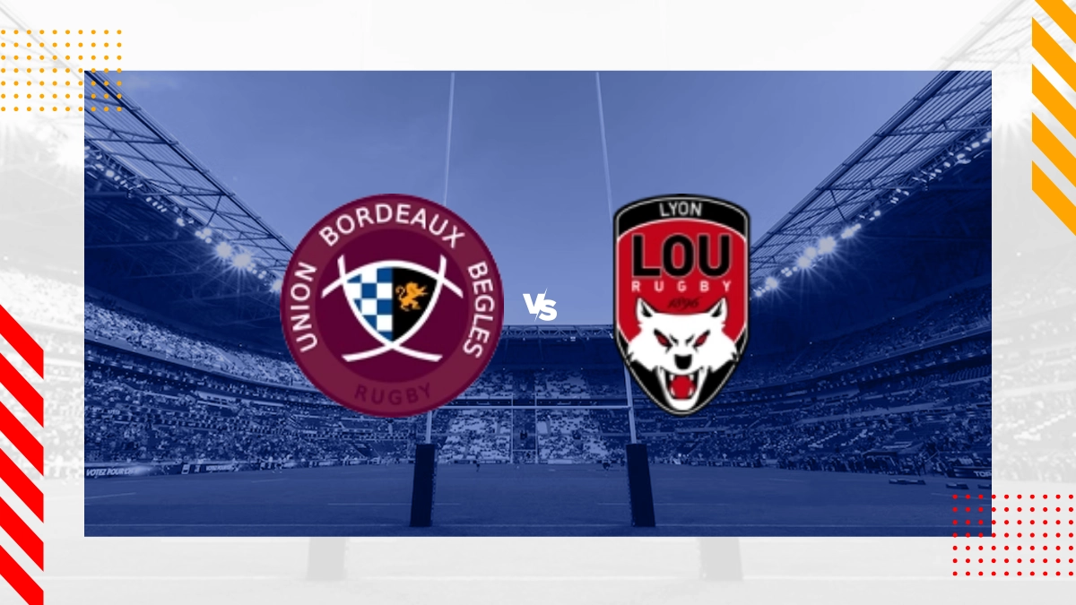 Pronostic Bordeaux-Bègles vs Lyon OU