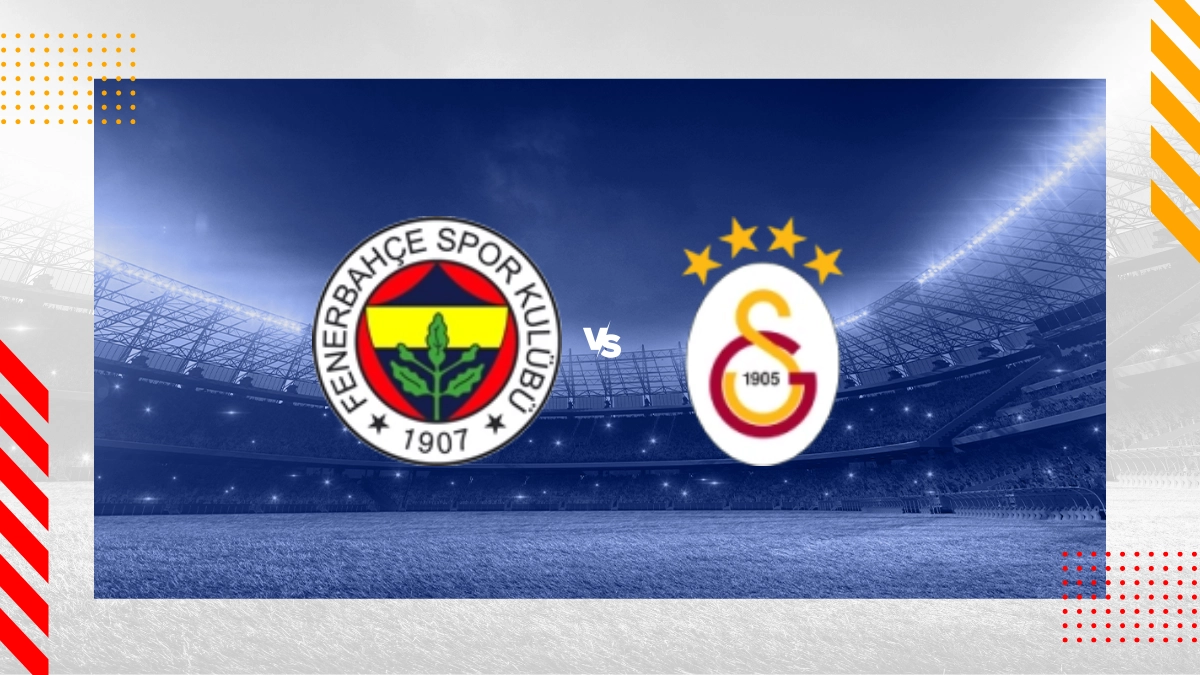 Pronostic Fenerbahce vs Galatasaray