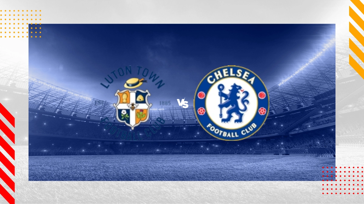 Luton Town vs Chelsea Prediction