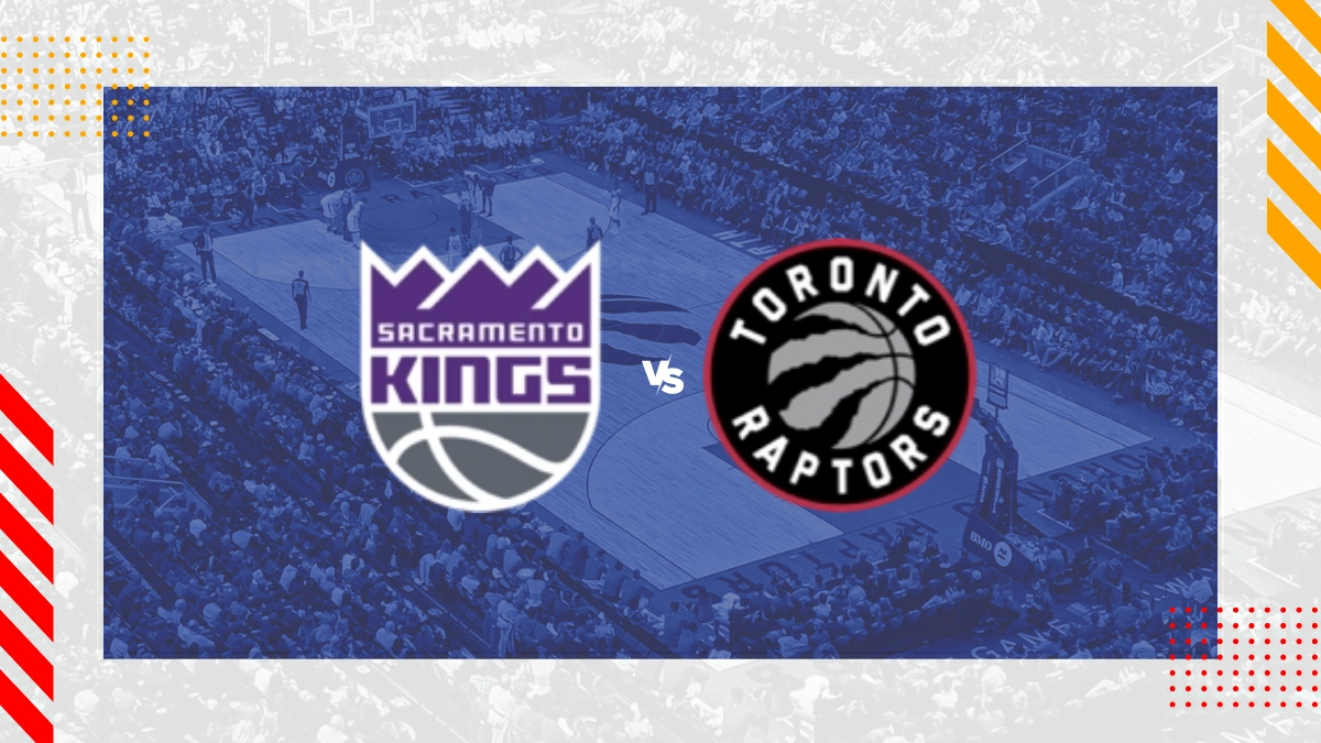 Sacramento Kings vs Toronto Raptors Prediction