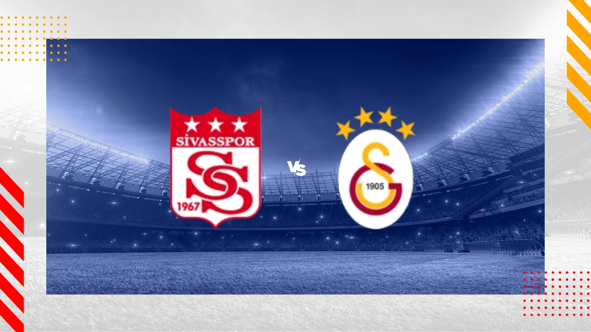 Pronostic Sivasspor vs Galatasaray