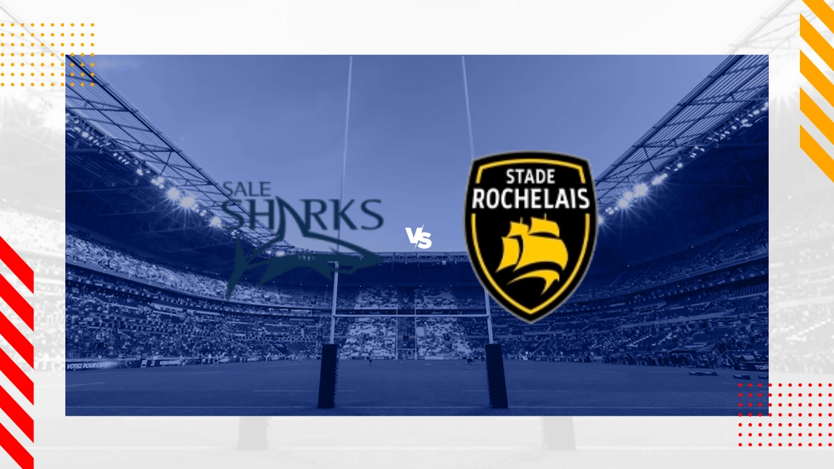 Sale Sharks vs Stade Rochelais Prediction