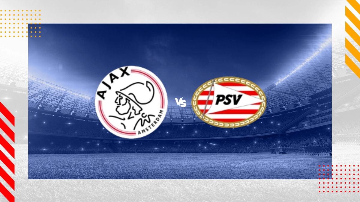Pronostic Ajax vs PSV Eindhoven