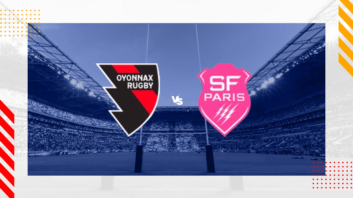 Pronostic US Oyonnax vs Stade Francais