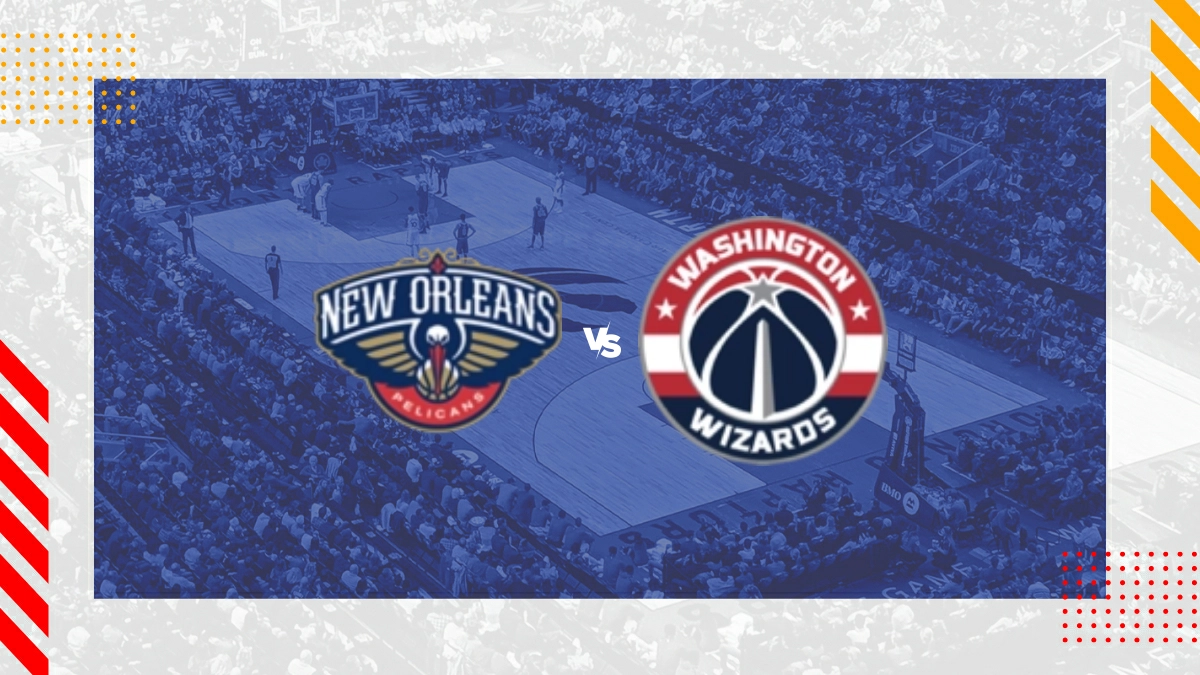 Pronostic New Orleans Pelicans vs Washington Wizards