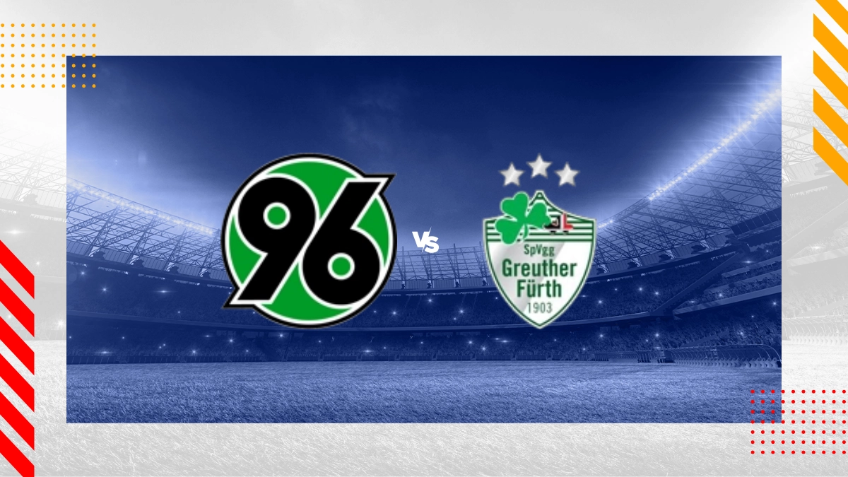 Hannover 96 vs. SpVgg Greuther Fürth Prognose