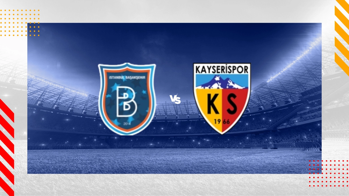 Pronostico Istanbul Basaksehir FK vs Kayserispor