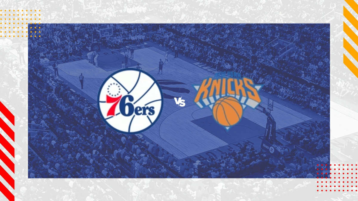 Pronostic Philadelphie 76ers vs New York Knicks