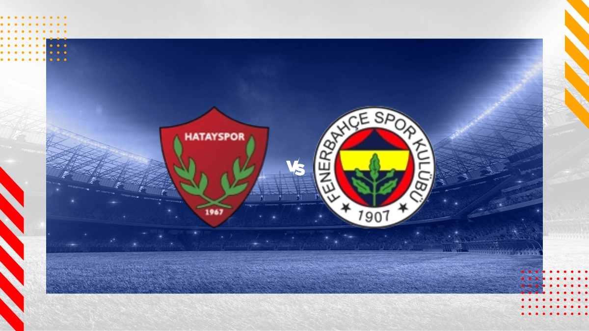 Hatayspor vs. Fenerbahçe Prognose