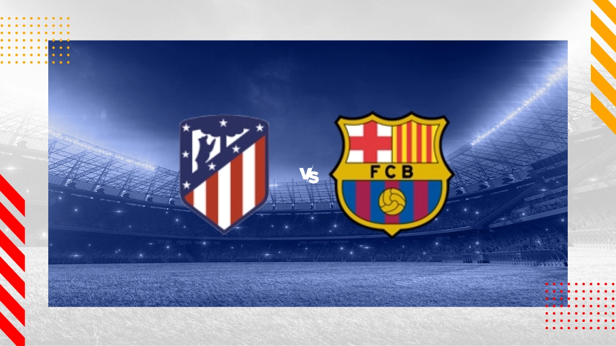 Atlético Madrid vs. Barcelona Prognose