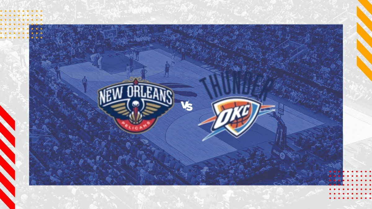 Pronostic New Orleans Pelicans vs Oklahoma City Thunder