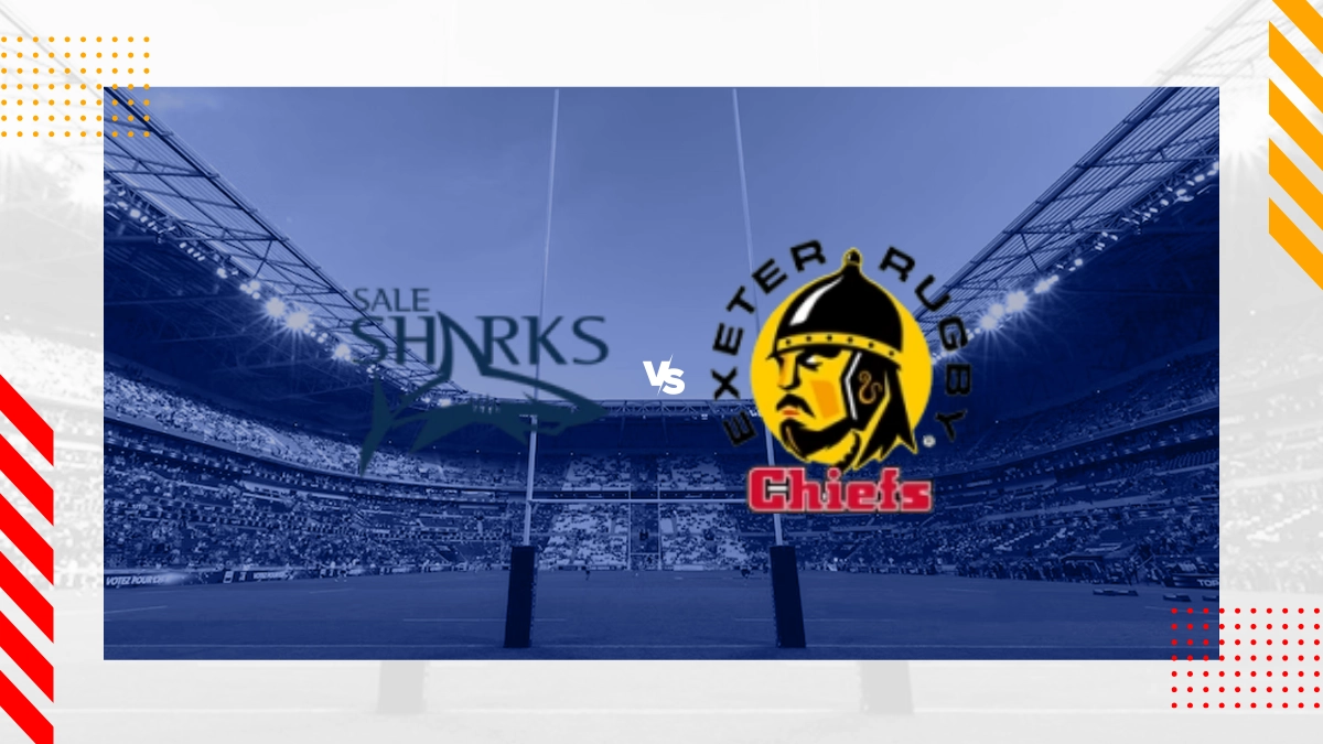 Sale Sharks vs Exeter RC Chiefs Prediction