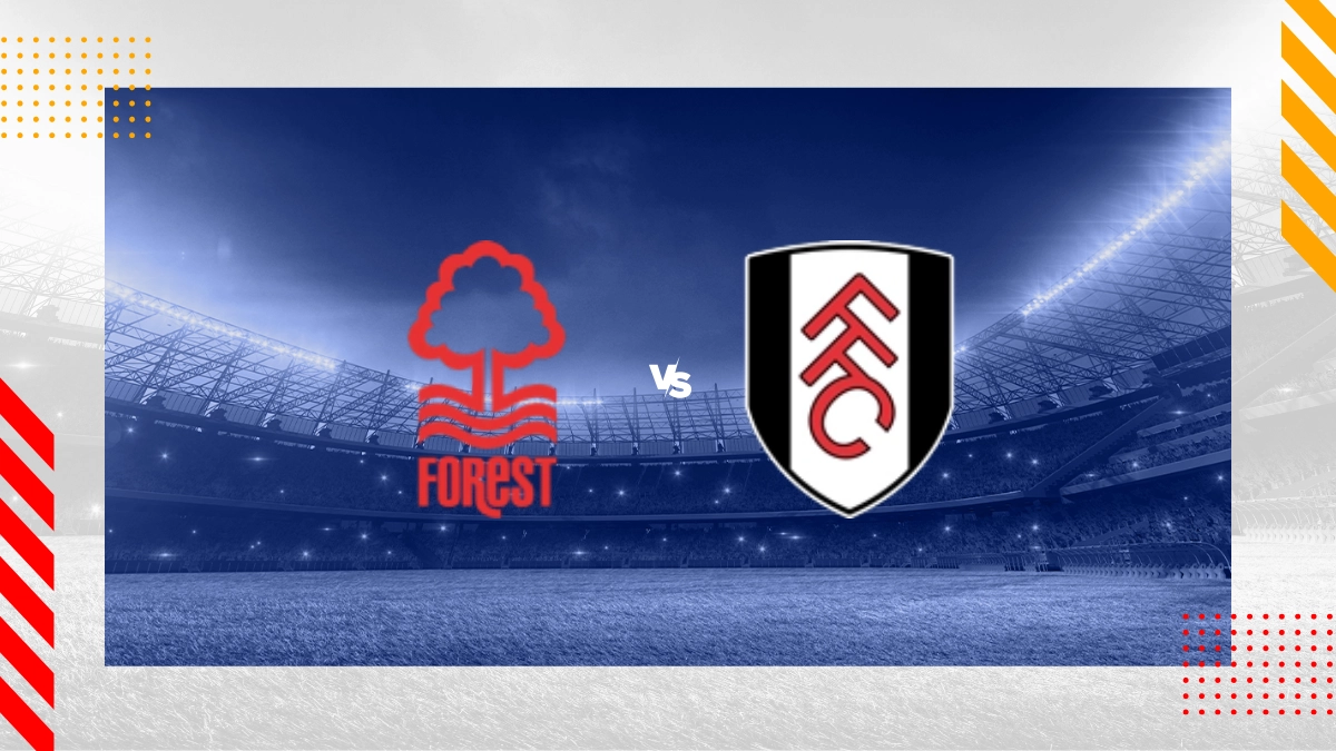 Pronostic Nottingham Forest vs Fulham