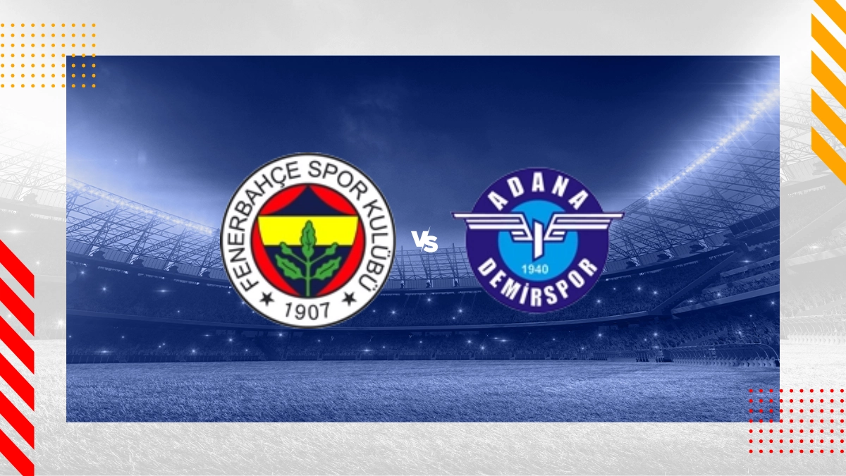 Fenerbahçe vs. Adana Demirspor Prognose