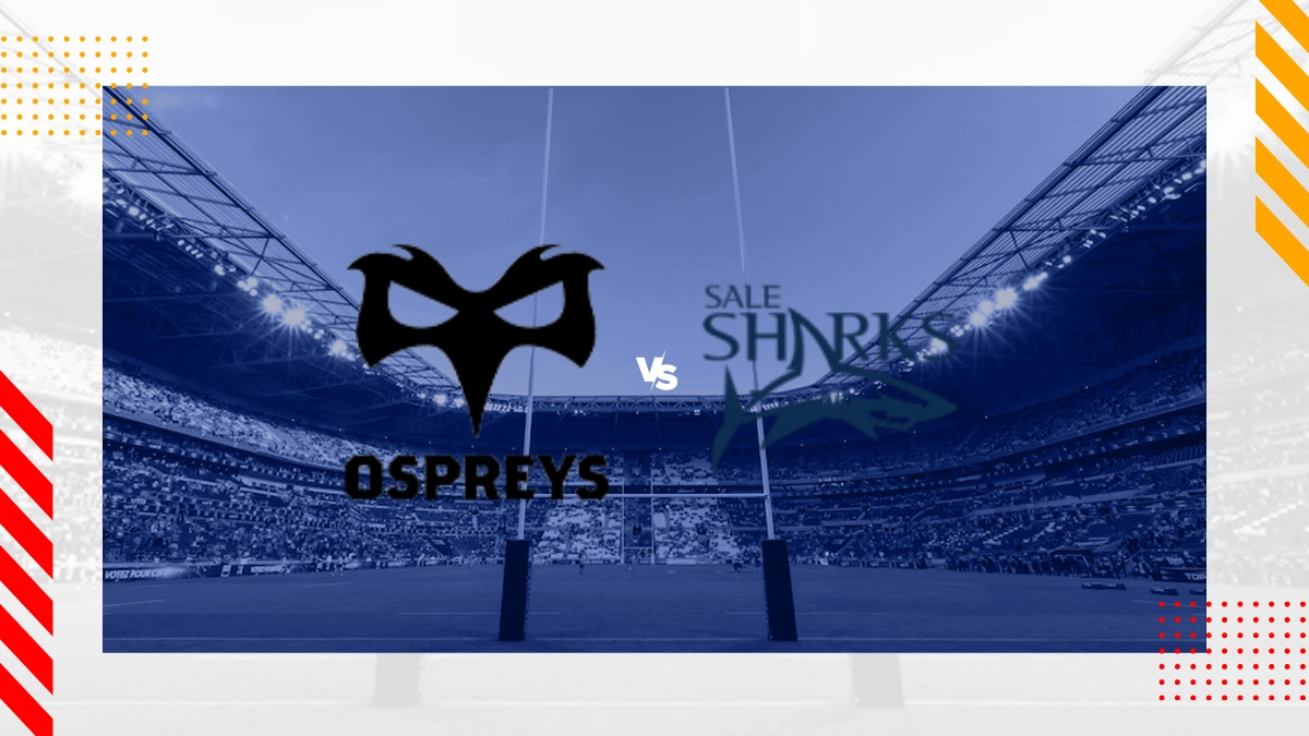 Ospreys vs Sale Sharks Prediction