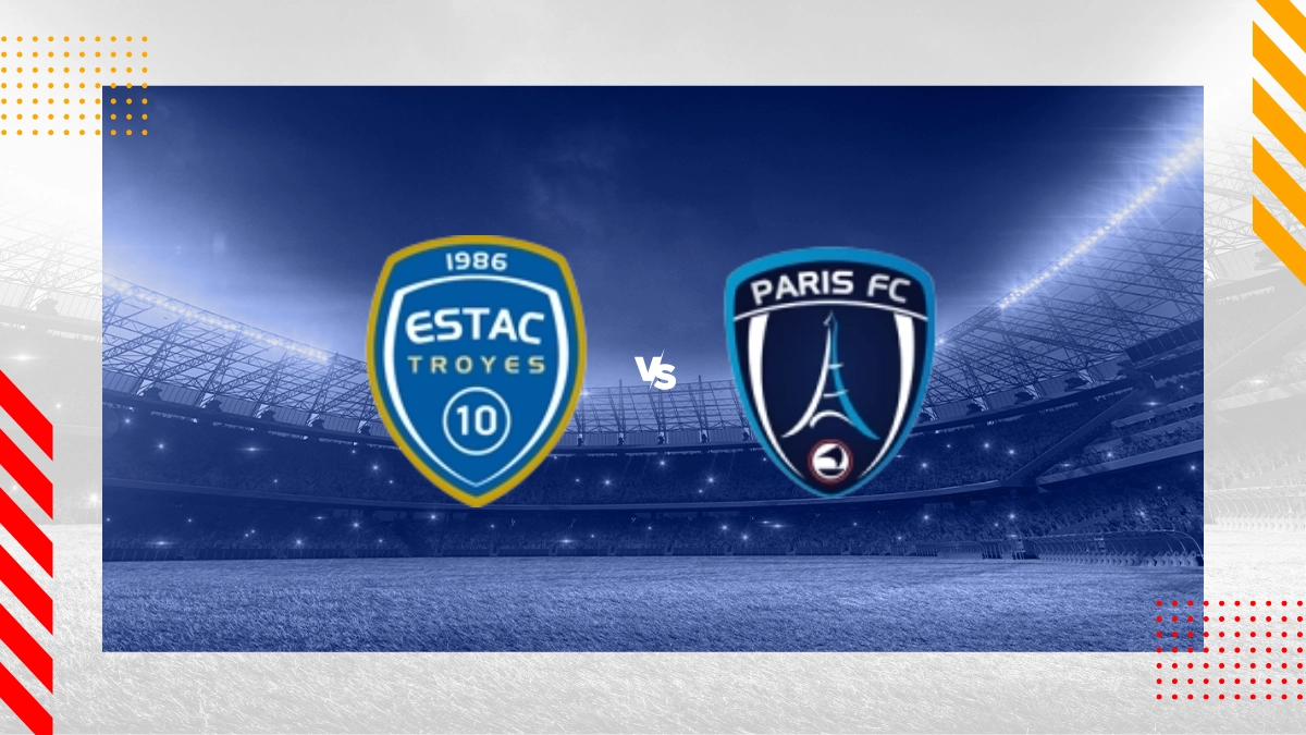 Pronostic ESTAC Troyes vs Paris FC