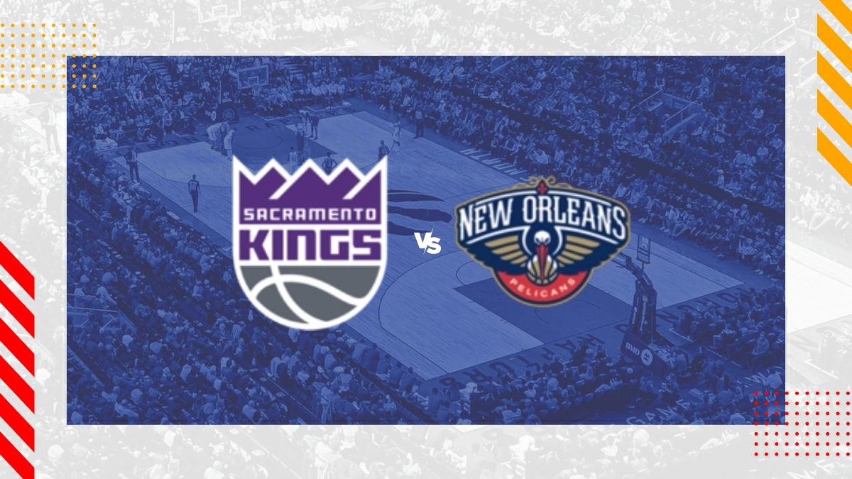 Pronóstico Sacramento Kings vs New Orleans Pelicans
