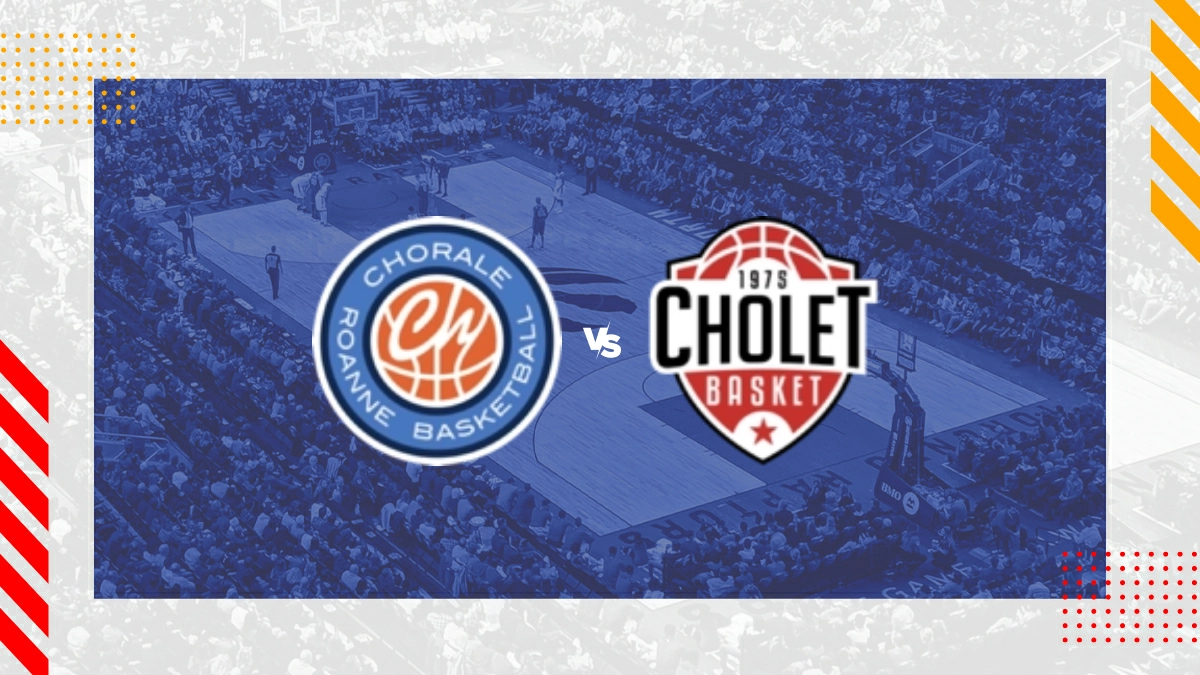 Pronostic Chorale Roanne vs Cholet Basket