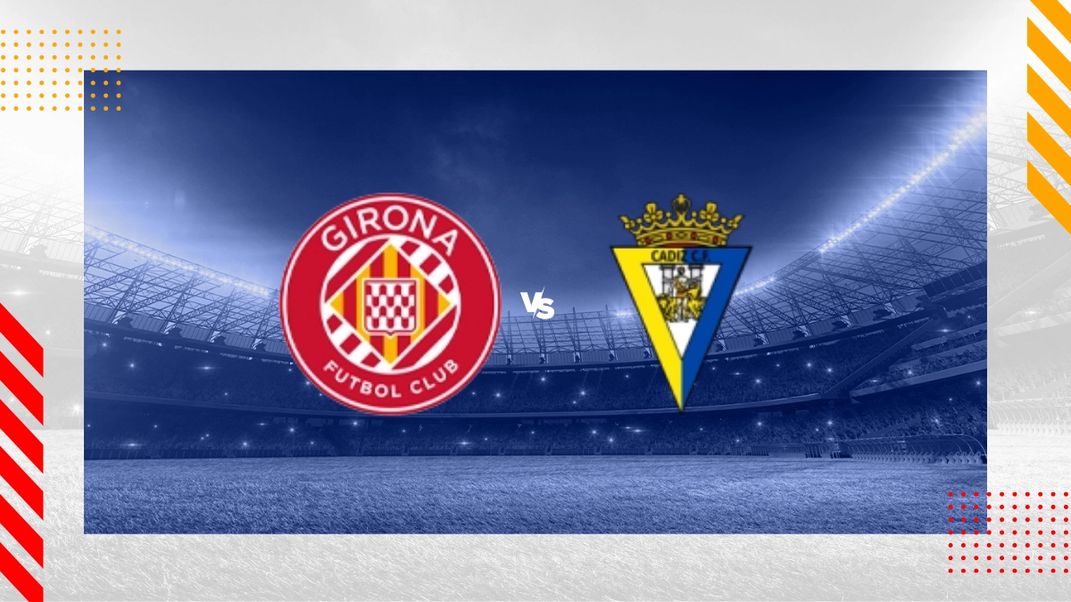 Girona vs Cádiz Prediction