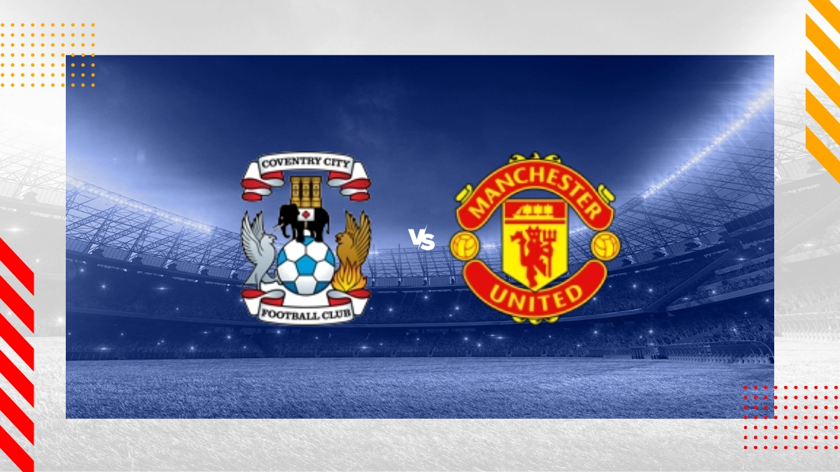 Coventry City vs. Manchester United Prognose