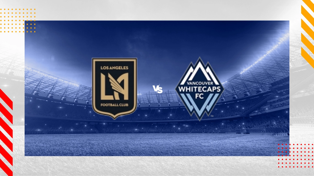 Pronostic Los Angeles FC vs Vancouver Whitecaps