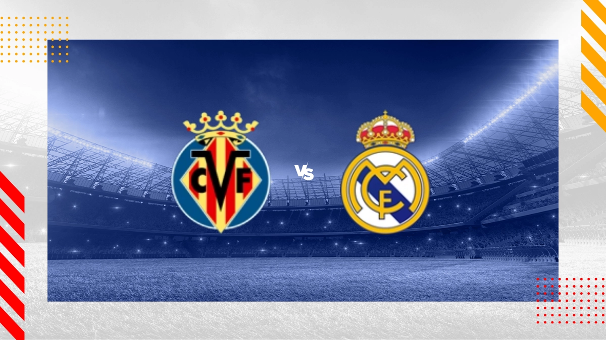 Pronostic Villarreal CF vs Real Madrid