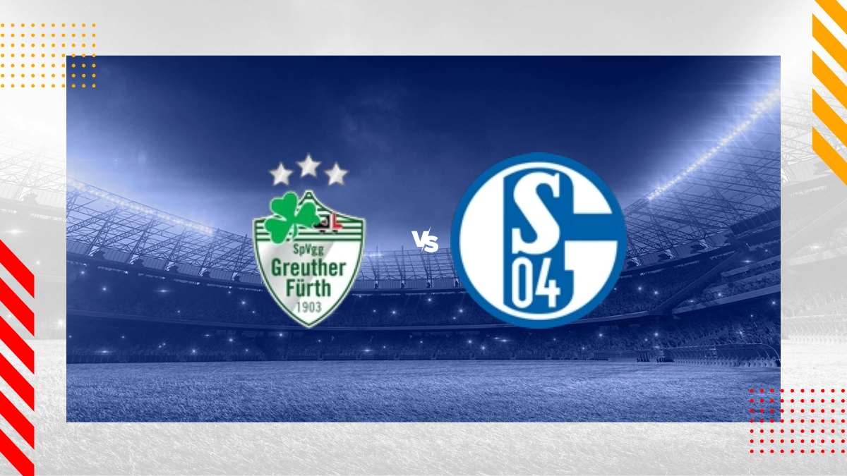 SpVgg Greuther Fürth vs. Schalke 04 Prognose