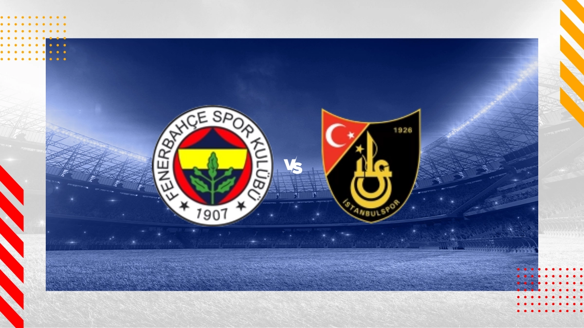 Fenerbahçe vs. Istanbulspor AS Prognose