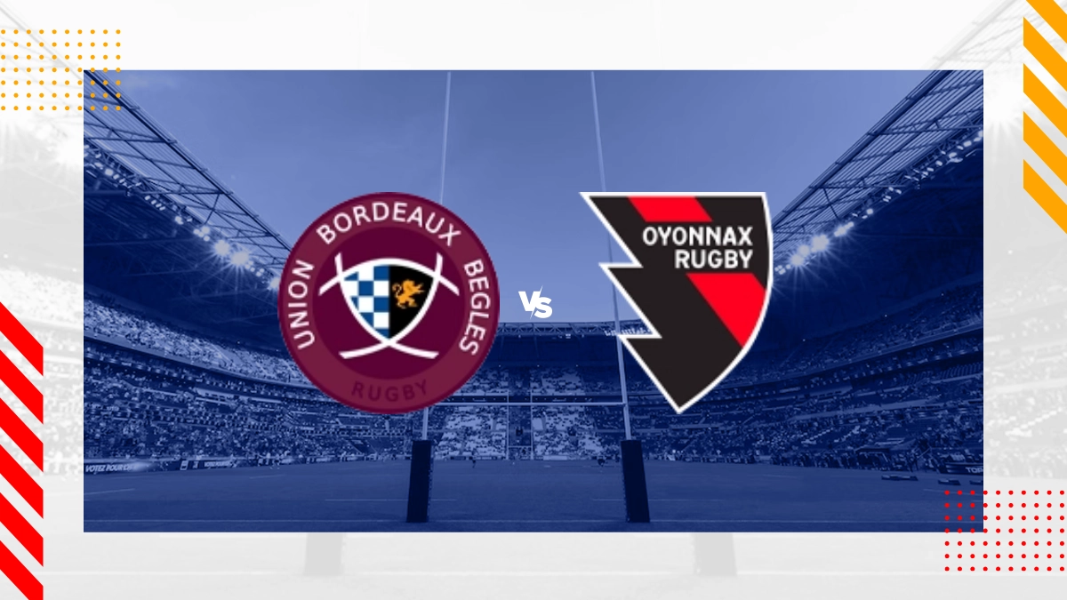 Pronostic Bordeaux-Bègles vs US Oyonnax