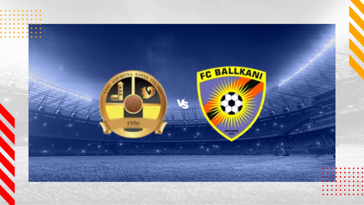 Pronostic UE Santa Coloma vs FC Ballkani