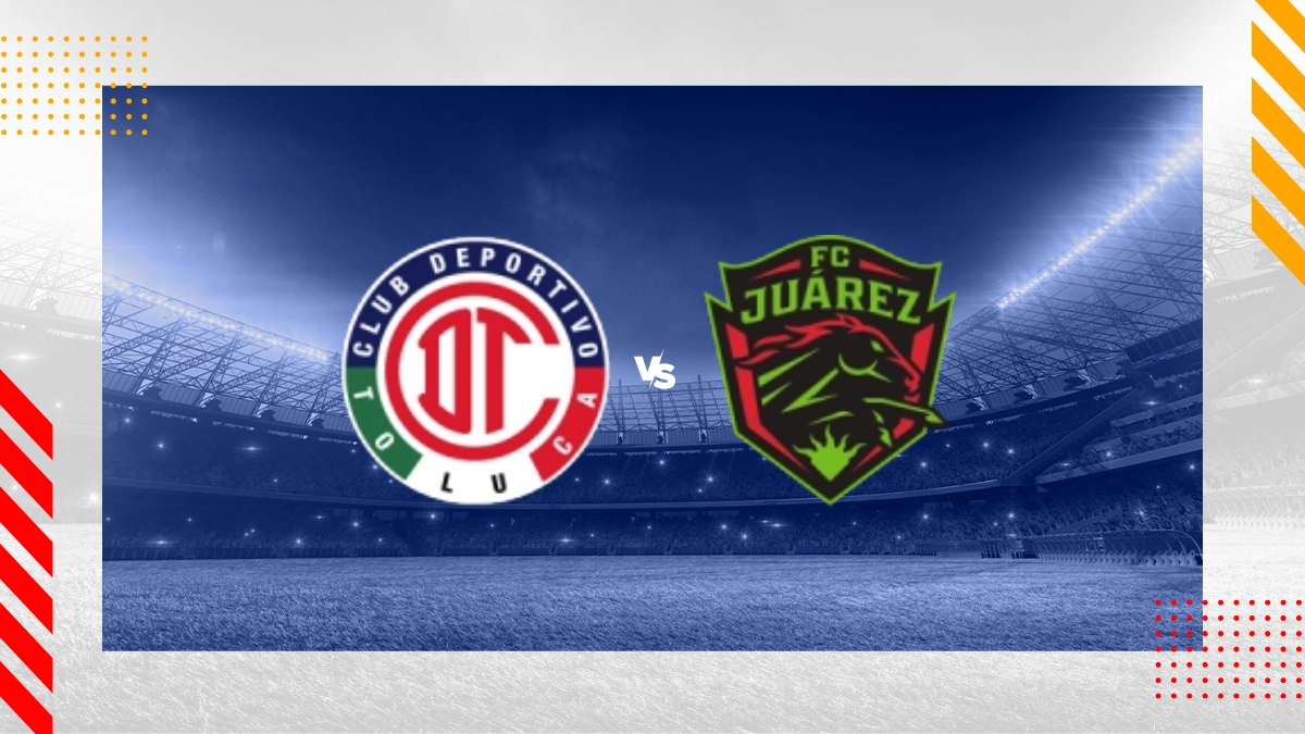 Deportivo Toluca FC vs FC Juarez Picks