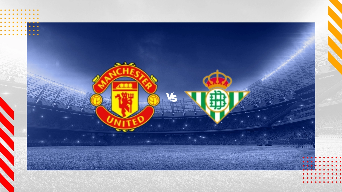 Manchester United vs Betis Prediction