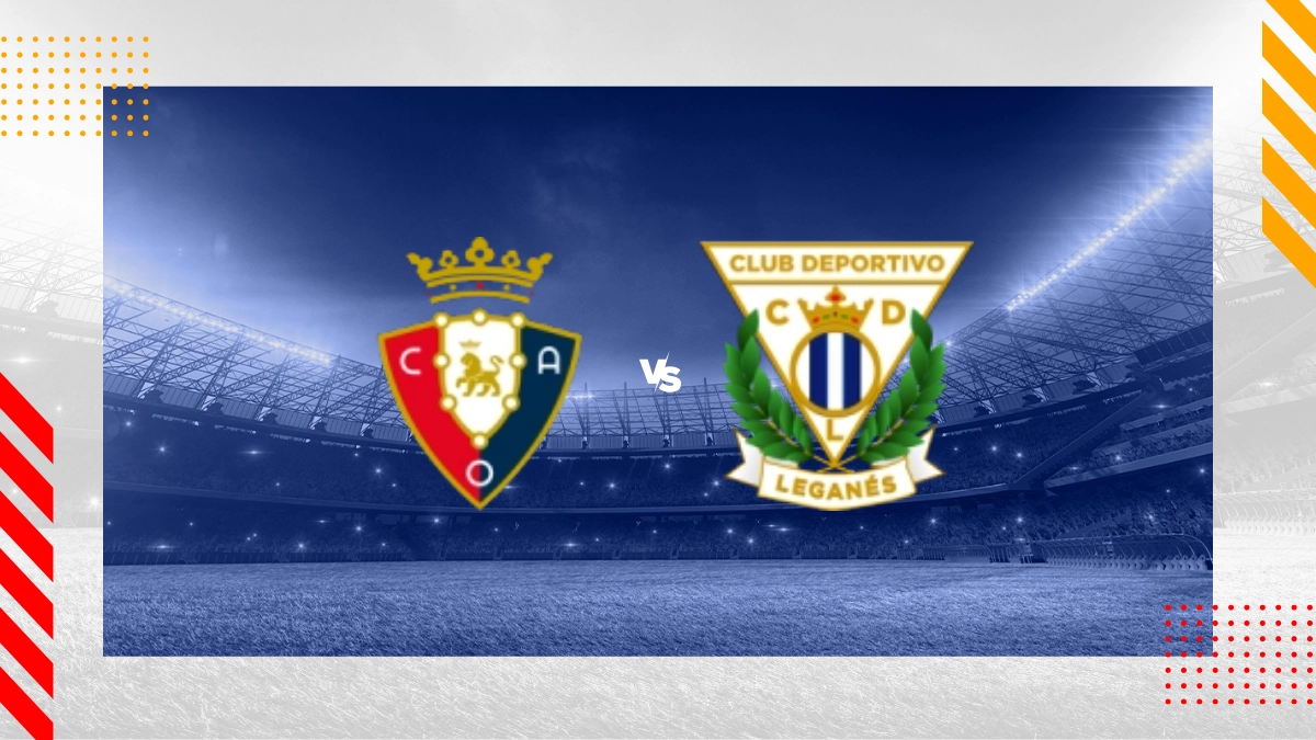 Pronostic CA Osasuna vs Leganés