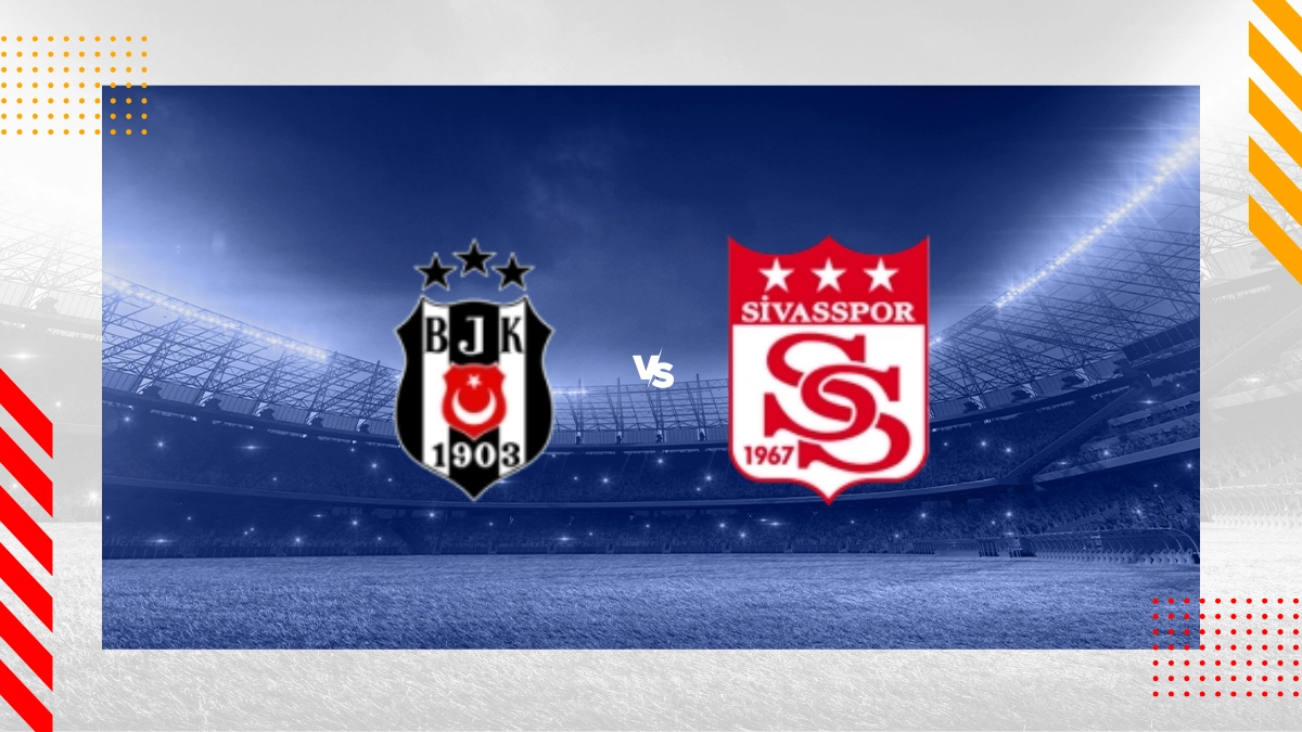 Besiktas JK vs. Sivasspor Prognose