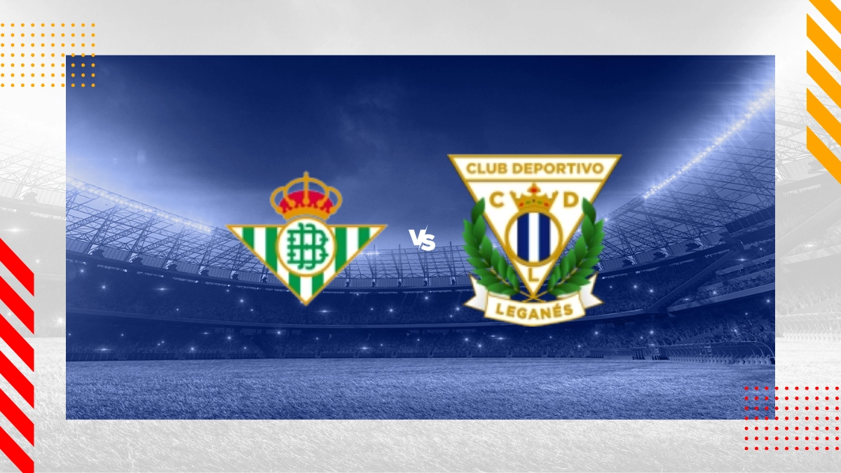 Pronostic Betis vs Leganés