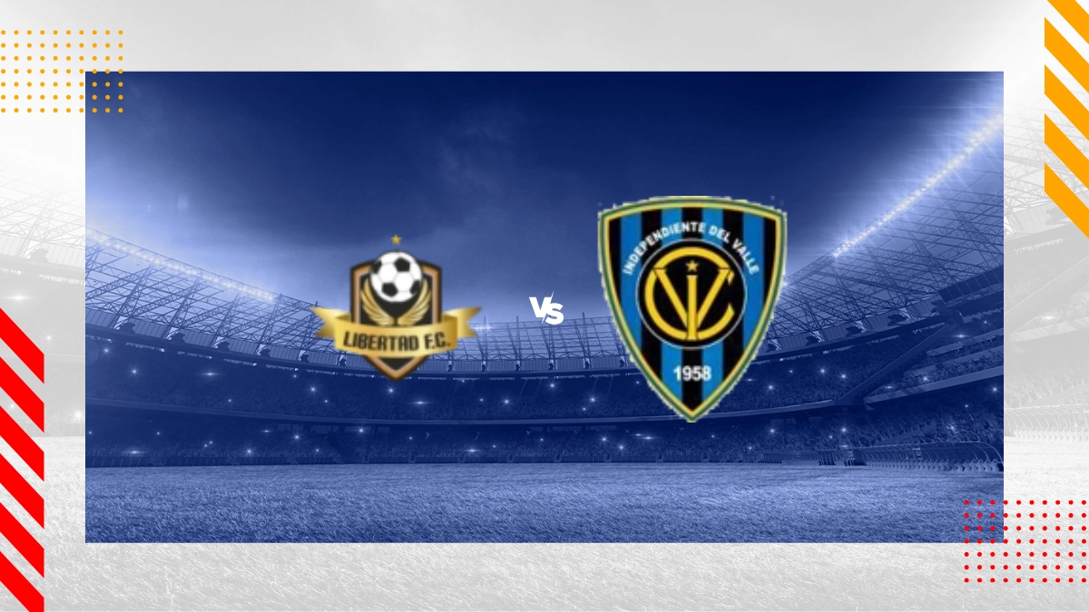 Pronóstico Libertad Loja vs Independiente Del Valle