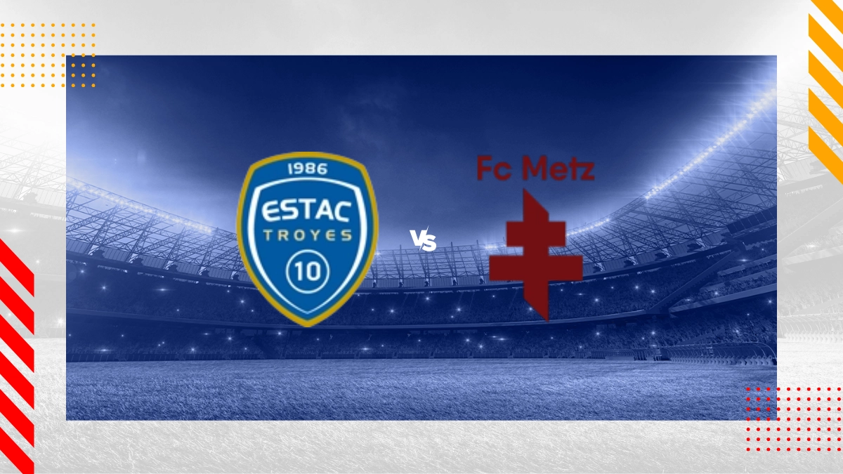 Pronostic ESTAC Troyes vs Metz