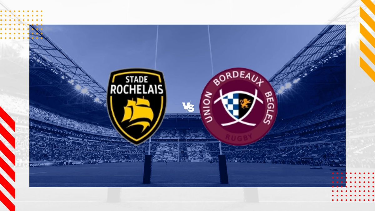 Stade Rochelais vs Union Bordeaux Begles Prediction