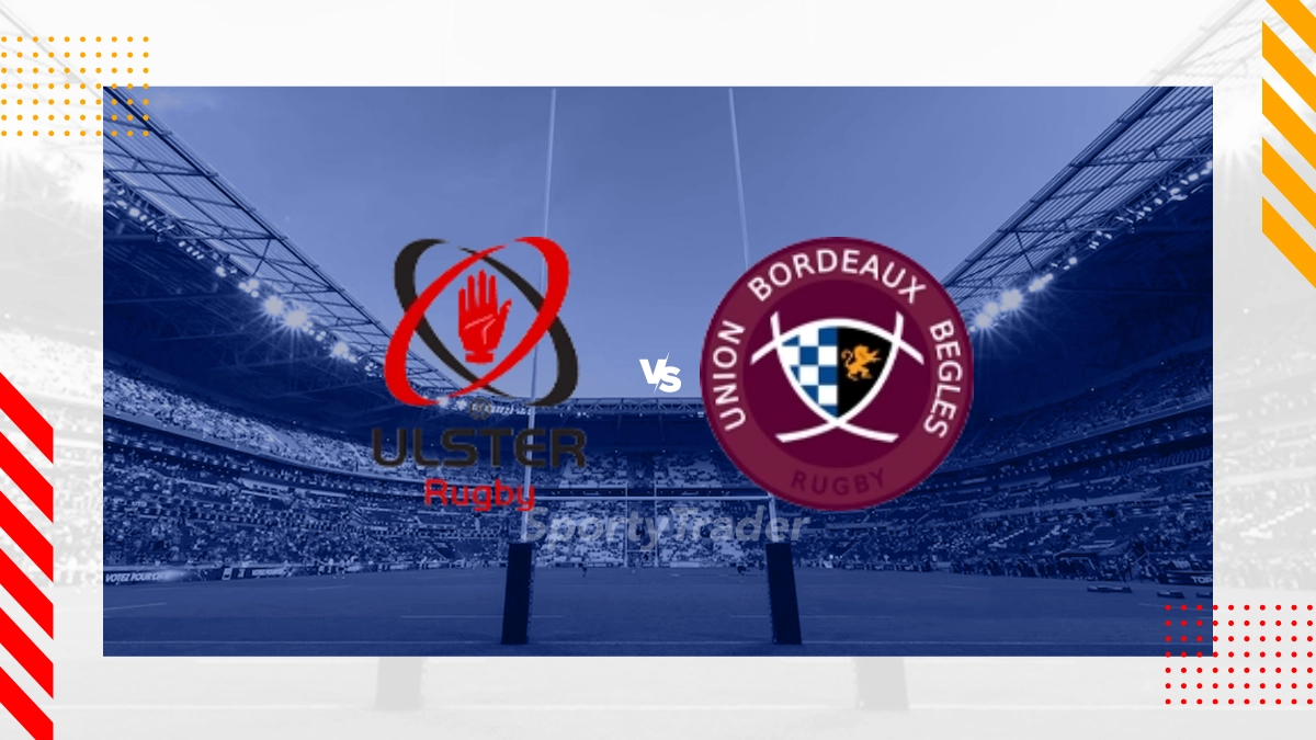 Ulster Rugby vs Union Bordeaux Begles Prediction